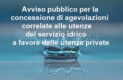 Una goccia di acqua e la scritta "Avviso pubblico per la concessione di agevolazioni correlate alle utenze del servizio idrico a favore delle utenze private