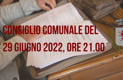 Il Consiglio Comunale si riunisce il 29 giugno 2022, alle 21.00